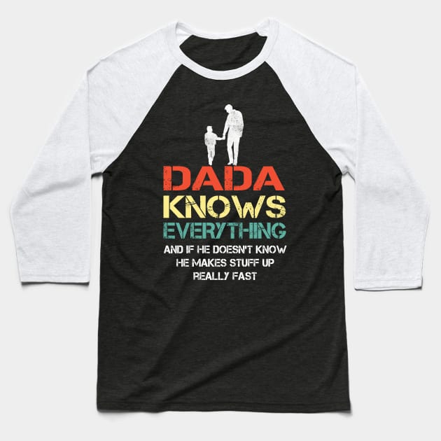 Dada Dad knows everything..fathers day gift Baseball T-Shirt by Synithia Vanetta Williams